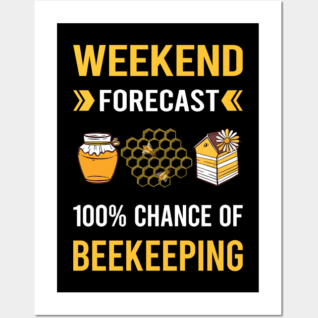 Weekend Forecast Beekeeping Beekeeper Apiculture Wall Art by Good Day